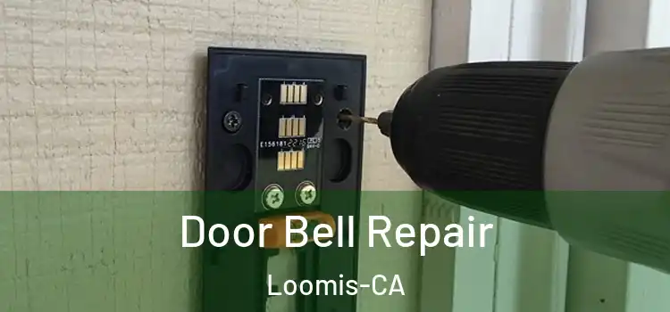  Door Bell Repair Loomis-CA