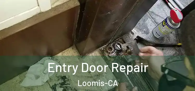  Entry Door Repair Loomis-CA