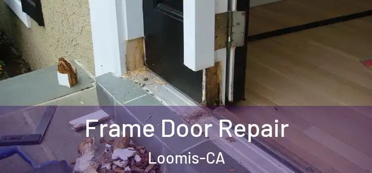 Frame Door Repair Loomis-CA