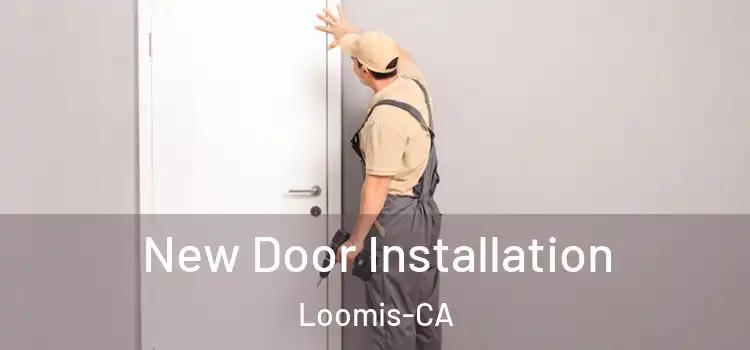  New Door Installation Loomis-CA