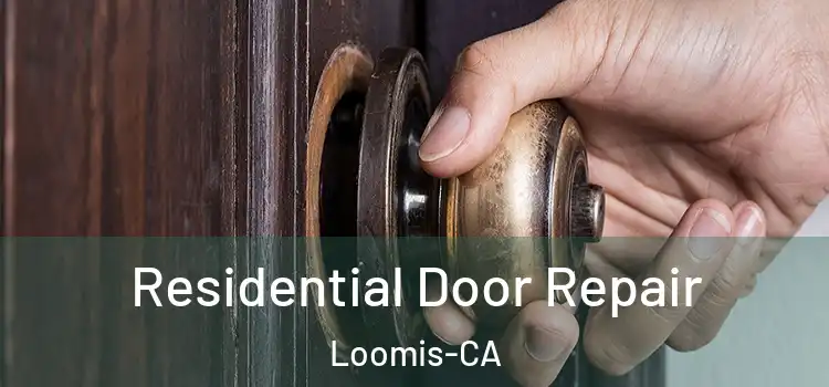  Residential Door Repair Loomis-CA