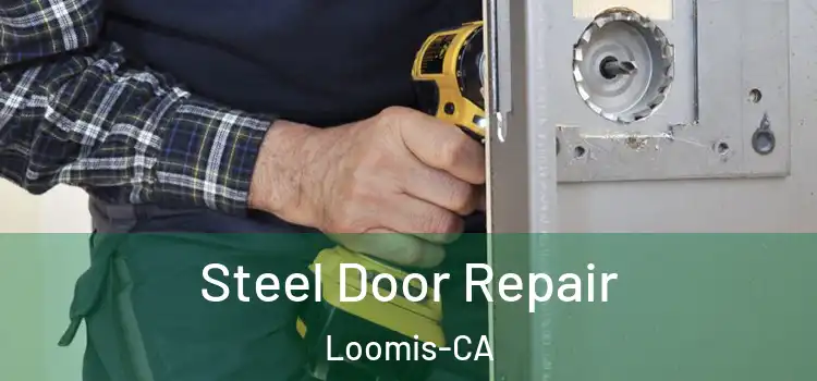 Steel Door Repair Loomis-CA